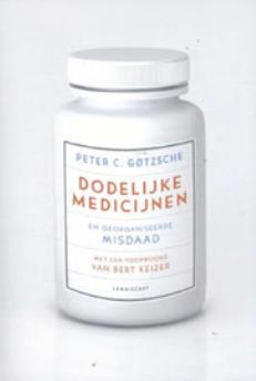 Peter Gøtzsche - Doedlijke Medicijnen